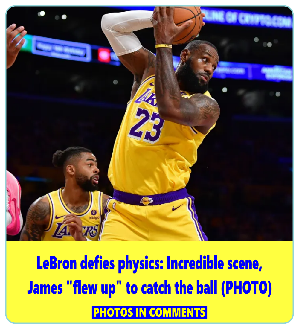 LeBron Defies Physics: Incredible Scene, James "flew Up" To Catch The ...