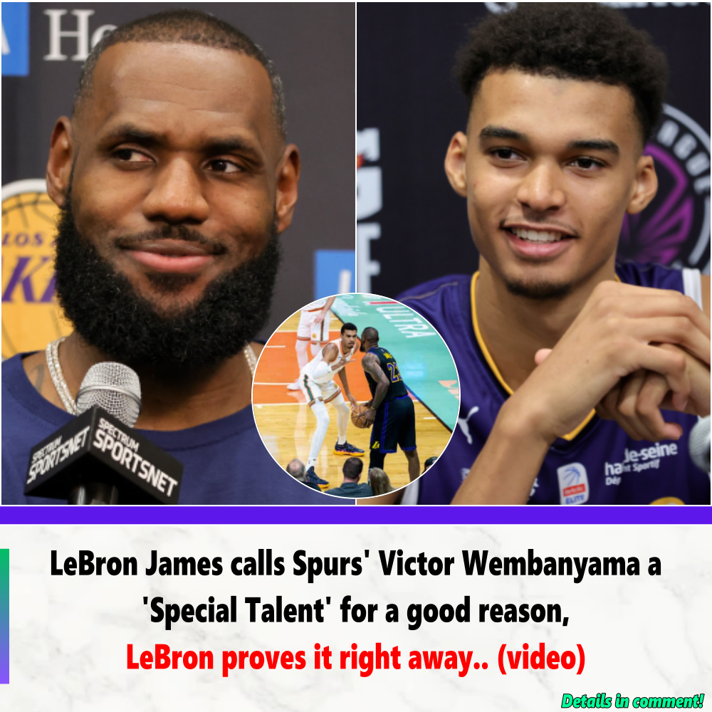 LeBron James Calls Spurs Victor Wembanyama A Special Talent For A Good Reason LeBron Proves